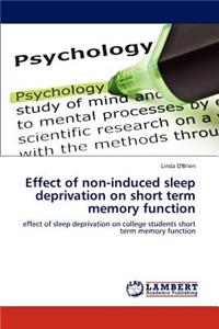 Effect of Non-Induced Sleep Deprivation on Short Term Memory Function