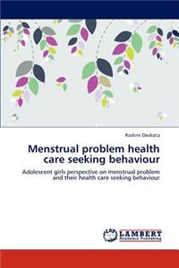 Menstrual problem health care seeking behaviour