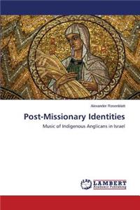 Post-Missionary Identities