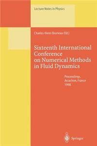 Sixteenth International Conference on Numerical Methods in Fluid Dynamics