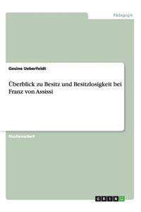 Überblick zu Besitz und Besitzlosigkeit bei Franz von Assissi