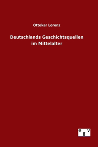 Deutschlands Geschichtsquellen im Mittelalter