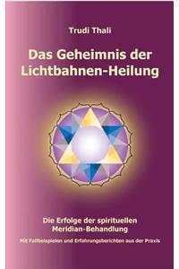 Das Geheimnis der Lichtbahnen-Heilung