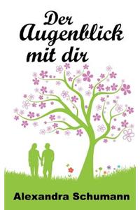Der Augenblick mit dir