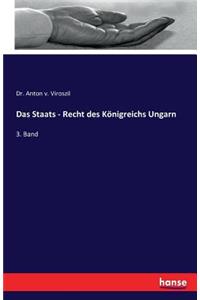 Das Staats - Recht des Königreichs Ungarn