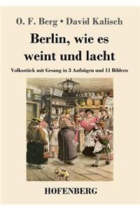 Berlin, wie es weint und lacht