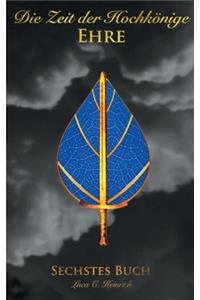 Die Zeit der Hochkönige - Ehre - Sechstes Buch