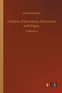 History of Inventions, Discoveries, and Origins