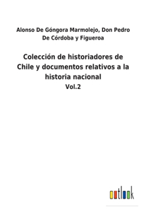 Colección de historiadores de Chile y documentos relativos a la historia nacional