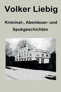 Kriminal-, Abenteuer- und Spukgeschichten