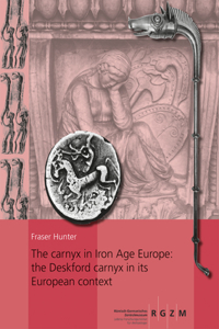 Carnyx in Iron Age Europe: The Deskford Carnyx in Its European Context: 2 Bande