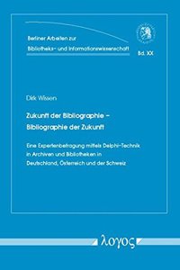 Zukunft Der Bibliographie ? Bibliographie Der Zukunft