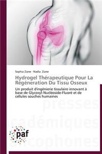 Hydrogel Thérapeutique Pour La Régéneration Du Tissu Osseux