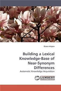 Building a Lexical Knowledge-Base of Near-Synonym Differences