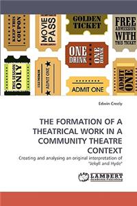 Formation of a Theatrical Work in a Community Theatre Context