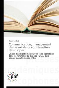 Communication, Management Des Savoir-Faire Et Prévention Des Risques