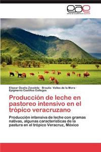 Produccion de Leche En Pastoreo Intensivo En El Tropico Veracruzano
