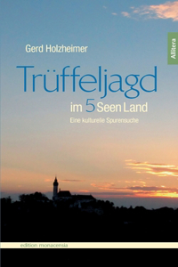 Trüffeljagd im Fünfseenland