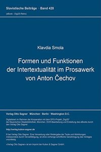 Formen Und Funktionen Der Intertextualitaet Im Prosawerk Von Anton Čechov