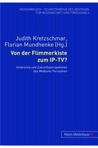 Von der Flimmerkiste zum IP-TV?
