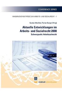 Aktuelle Entwicklungen im Arbeits- und Sozialrecht 2008