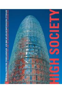 High Society: Contemporary Highrise Architecture and the International Higrise Award