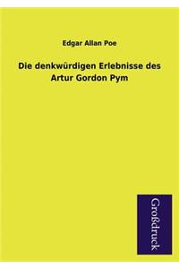 Die Denkwurdigen Erlebnisse Des Artur Gordon Pym