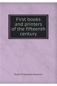 First Books and Printers of the Fifteenth Century