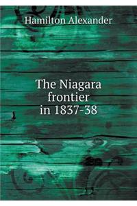 The Niagara Frontier in 1837-38