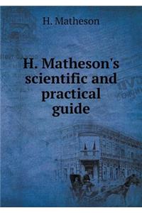 H. Matheson's Scientific and Practical Guide