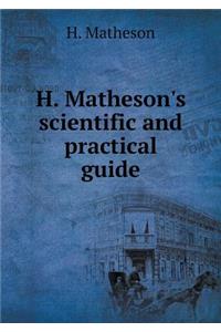 H. Matheson's scientific and practical guide