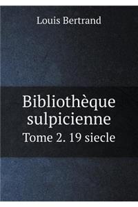 Bibliothèque sulpicienne Tome 2. 19 siecle