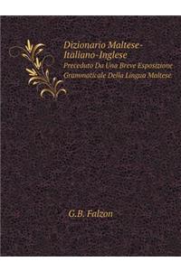 Dizionario Maltese-Italiano-Inglese Preceduto Da Una Breve Esposizione Grammaticale Della Lingua Maltese