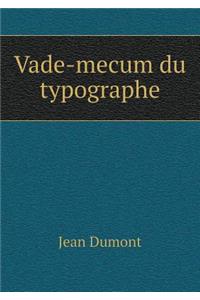 Vade-Mecum Du Typographe