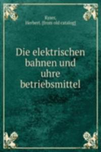Die elektrischen bahnen und uhre betriebsmittel