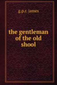 the gentleman of the old shool