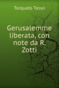 Gerusalemme liberata, con note da R. Zotti