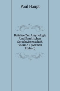 Beitrage Zur Assyriologie Und Semitischen Sprachwissenschaft, Volume 2 (German Edition)
