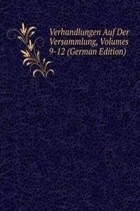 Verhandlungen Auf Der Versammlung, Volumes 9-12 (German Edition)