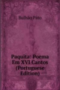 Paquita: Poema Em XVI Cantos (Portuguese Edition)