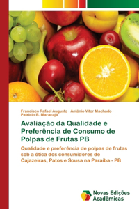 Avaliação da Qualidade e Preferência de Consumo de Polpas de Frutas PB