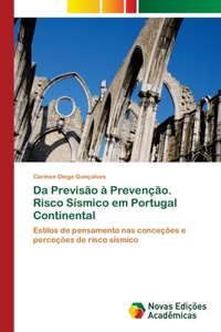 Da Previsão à Prevenção. Risco Sísmico em Portugal Continental