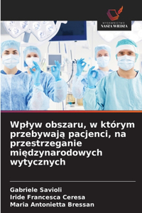 Wplyw obszaru, w którym przebywaja pacjenci, na przestrzeganie miedzynarodowych wytycznych