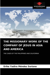 Missionary Work of the Company of Jesus in Asia and America