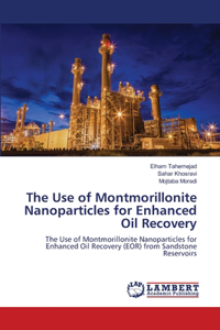 Use of Montmorillonite Nanoparticles for Enhanced Oil Recovery