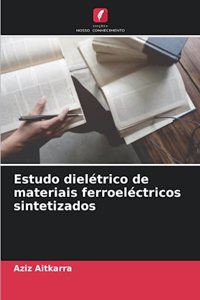 Estudo dielétrico de materiais ferroeléctricos sintetizados