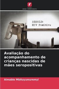 Avaliação do acompanhamento de crianças nascidas de mães seropositivas