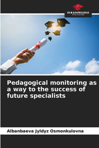 Pedagogical monitoring as a way to the success of future specialists
