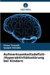 Aufmerksamkeitsdefizit-/Hyperaktivitätsstörung bei Kindern