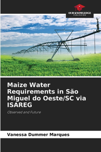 Maize Water Requirements in São Miguel do Oeste/SC via ISAREG
